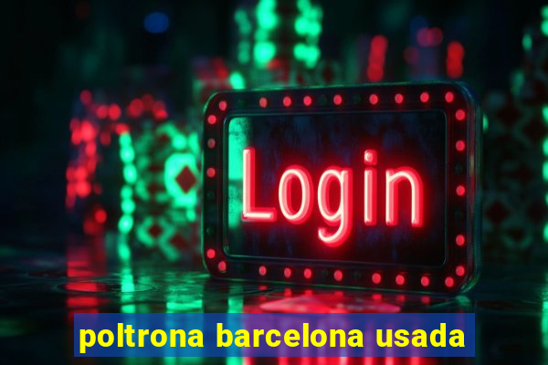 poltrona barcelona usada